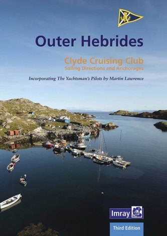 CCC Sailing Directions and Anchorages - Outer Hebrides CCC Sailing Directions and Anchorages - Outer Hebrides