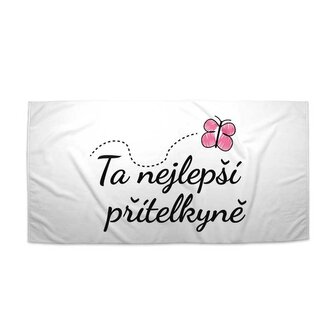 Ručník Ta nejlepší přítelkyně: 70x140 cm