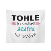 Deka Tohle je ta nejlepší sestra na světě: 150x120 cm