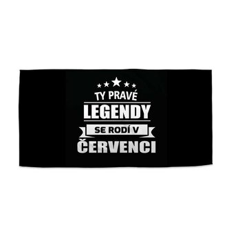 Ručník Ty pravé legendy se rodí v červenci: 70x140 cm