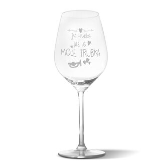 Sklenička na víno Jsi trubka, ale jsi moje trubka: 49 cl