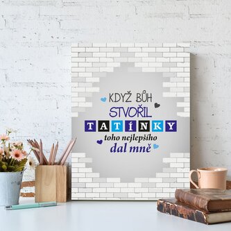 Dárková cedulka Když Bůh stvořil tatínky: 30x40 cm