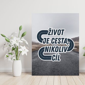 Dárková cedulka Život je cesta, nikoliv cíl: 30x40 cm