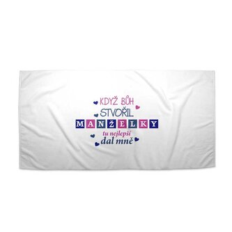 Ručník Když Bůh stvořil manželky: 30x50 cm