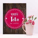 Dárková cedulka Nejlepší teta na světě: 30x40 cm