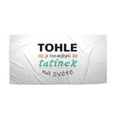 Ručník Tohle je ten nejlepší tatínek na světě: 50x100 cm