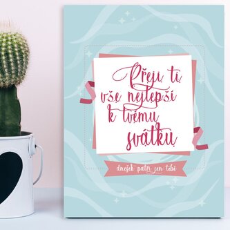 Dárková cedulka Přeji ti vše nejlepší k tvému svátku: 30x40 cm