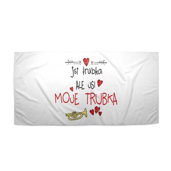 Ručník Jsi trubka, ale jsi moje trubka: 30x50 cm
