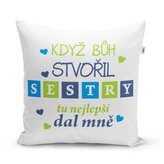 Polštář Když Bůh stvořil sestry: 40x40 cm