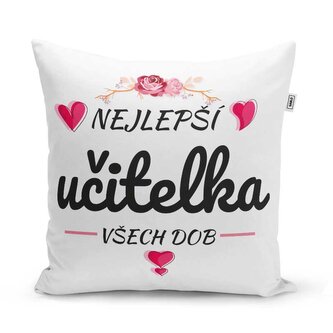 Polštář Nejlepší učitelka všech dob: 40x40 cm