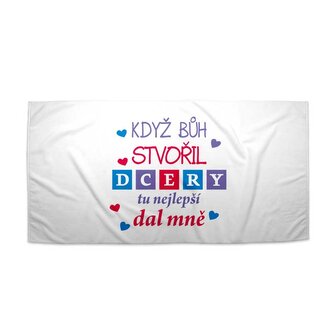 Ručník Když Bůh stvořil dcery: 50x100 cm