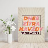 Dárková cedulka Dnes, zítra, navždy: 30x40 cm