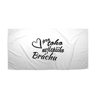 Ručník Pro toho nejlepšího bráchu: 50x100 cm