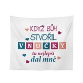 Deka Když Bůh stvořil vnučky: 150x120 cm