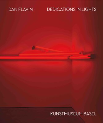 Dan Flavin. Widmungen aus Licht