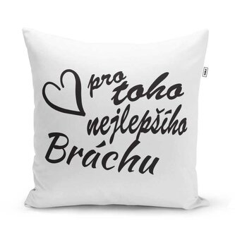 Polštář Pro toho nejlepšího bráchu: 40x40 cm