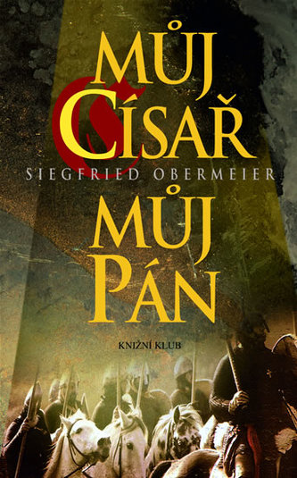 Můj císař, můj pán (Siegfried Obermeier, 2007)