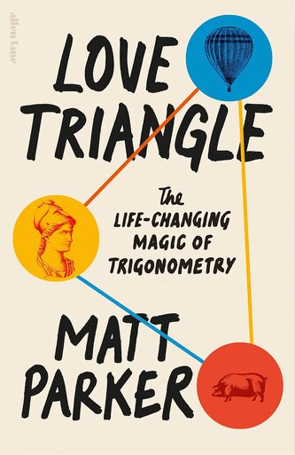 Love Triangle: The Life-changing Magic of Trigonometry Love Triangle: The Life-changing Magic of Trigonometry