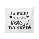 Deka Já mám nejlepšího bráchu na světě: 150x120 cm