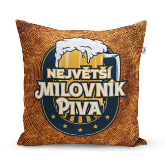 Polštář Největší milovník piva: 40x40 cm