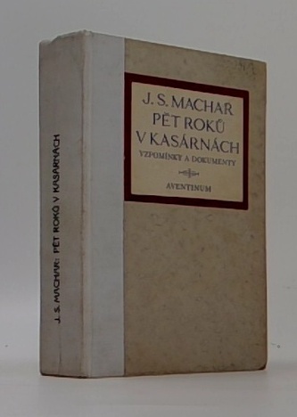 Pět roků v kasárnách: Vzpomínky a dokumenty 1925-1926