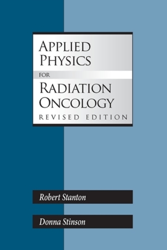 Applied Physics for Radiation Oncology Applied Physics for Radiation Oncology