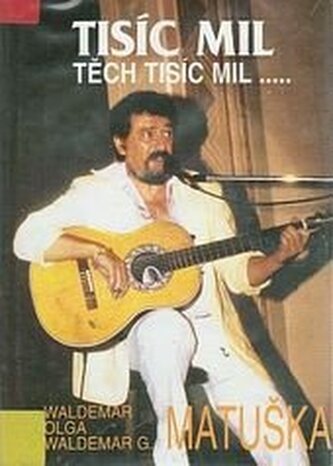 Tisíc mil, těch tisíc mil....