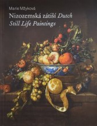 Nizozemská zátiší ze šlechtických sbírek Dutch Still Life Painti