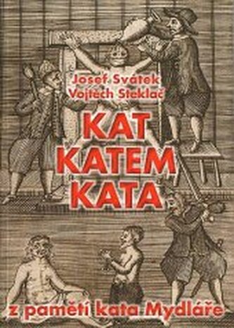 Kat katem kata Z pamětí kata Mydláře