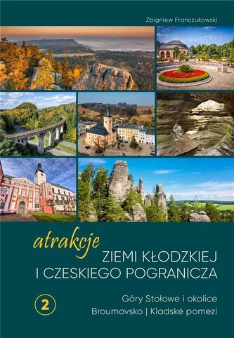 Atrakcje Ziemi Kłodzkiej...T.2 Atrakcje Ziemi Kłodzkiej...T.2