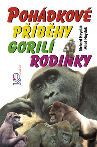 Pohádkové příběhy gorilí rodinky (Richard Heyduk, 2007)