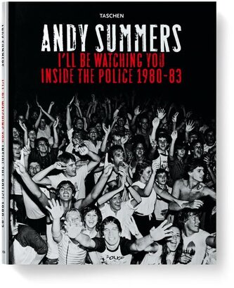 Andy Summers: I'll be Watching You - Inside the Police 1980-83