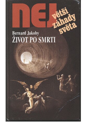 Největší záhady světa: Život po smrti