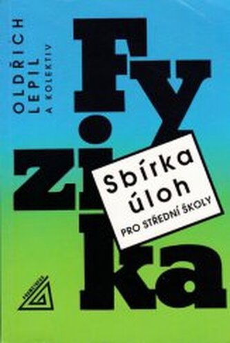 Fyzika - sbírka úloh pro střední školy