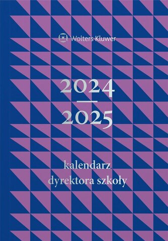 Kalendarz Dyrektora Szkoły 2024/2025 Kalendarz Dyrektora Szkoły 2024/2025