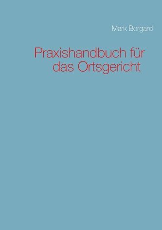 Praxishandbuch für das Ortsgericht