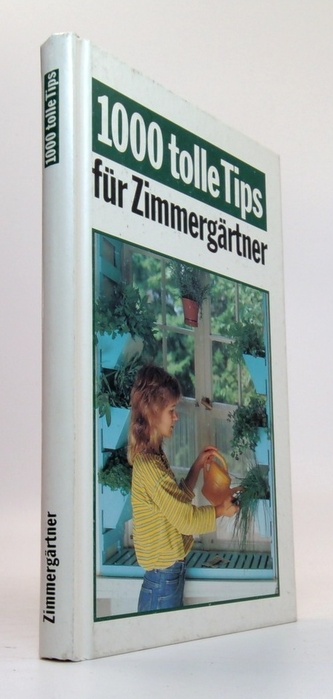 1000 tolle Tips für Zimmergärtner