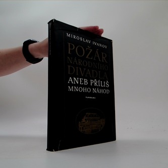 Požár Národního divadla, aneb, příliš mnoho náhod