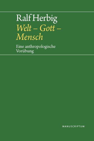 Welt - Gott - Mensch