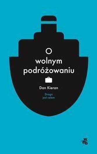 O wolnym podróżowaniu O wolnym podróżowaniu
