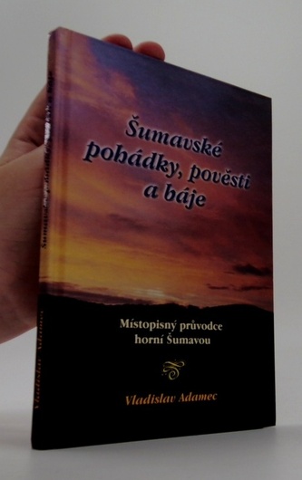 Šumavské pohádky, pověsti a báje