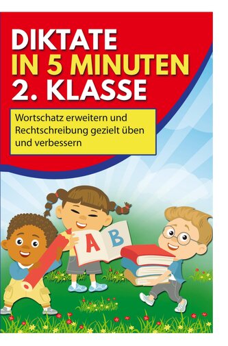 Diktate in 5 Minuten 2. Klasse Diktate in 5 Minuten 2. Klasse