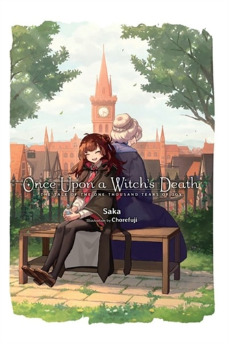 Once Upon a Witch's Death: The Tale of the One Thousand Tears of Joy, Vol. 1 Meg Raspberry Has a Yea