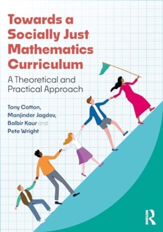 Towards a Socially Just Mathematics Curriculum Towards a Socially Just Mathematics Curriculum