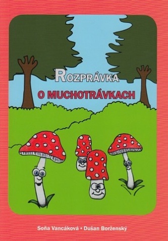 Rozprávka o muchotrávkach Rozprávka o muchotrávkach