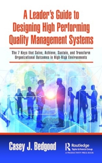 A Leader’s Guide to Designing High Performing Quality Management Systems A Leader’s Guide to Designing High Performing Quality Management Systems