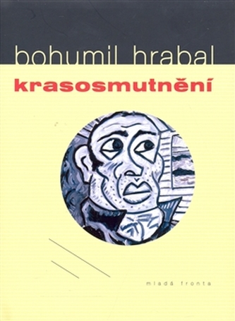 Krasosmutnění (Bohumil Hrabal, 2007)