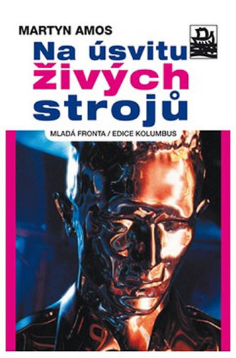 Na úsvitu živých strojů (Martyn Amos, 2008)