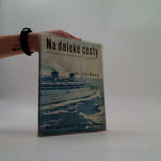 Na daleké cesty Přiručka pro vystěhovalce a cestovatele