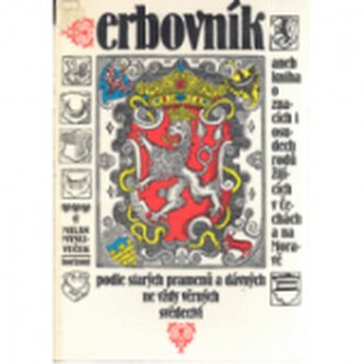 Erbovník aneb kniha o znacích i osudech rodů žijících v Čechách